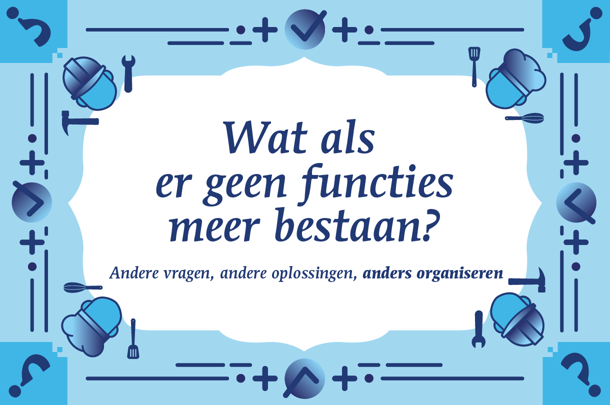 Flexibeler, effectiever en mensgerichter opereren met dynamisch gebruik van rollen