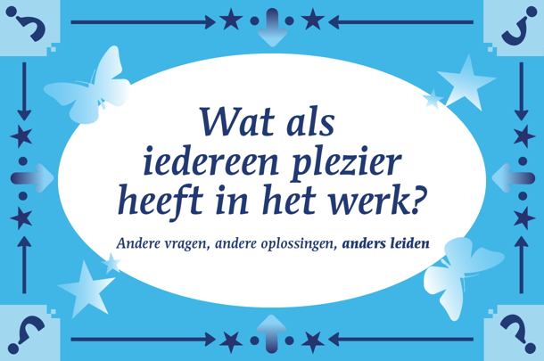 Wat als iedereen plezier heeft in het werk?
